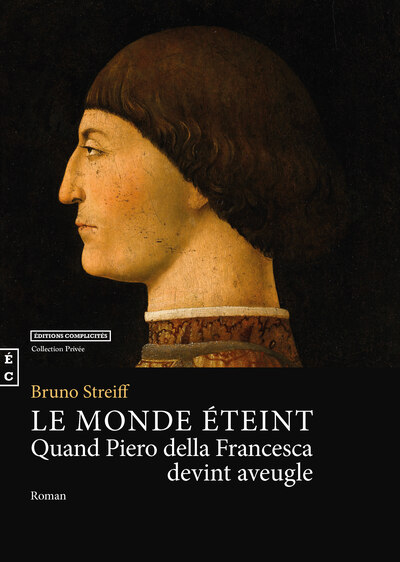 Image de Le monde éteint - quand Piero della Francesca devint aveugle