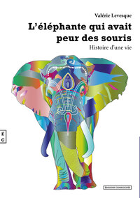 Picture of L ELEPHANTE QUI AVAIT PEUR DES SOURIS -HISTOIRE D UNE VIE