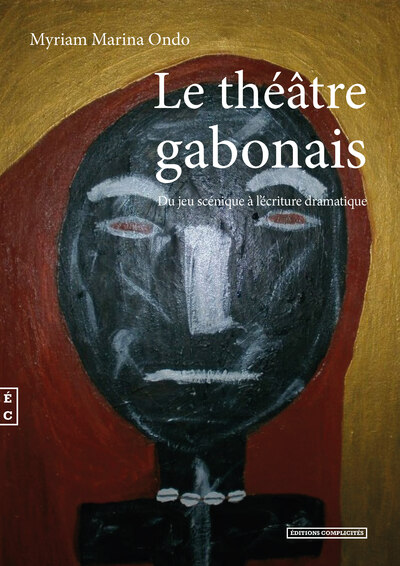 Picture of Le théâtre gabonais - du jeu scénique à l'écriture dramatique