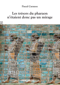 Picture of Les trésors du pharaon n'étaient donc pas un mirage