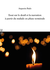 Picture of Essai sur le deuil et la narration à partir du malade en phase terminale - repères anthropologiques et philosophiques pour l'accompagnement des personnes en fin de vie et en