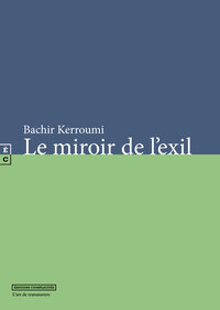 Picture of Le miroir de l'exil - l'art de la résilience humaine
