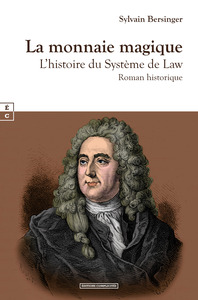 Picture of LA MONNAIE MAGIQUE : L HISTOIRE DU SYSTEME DE LAW