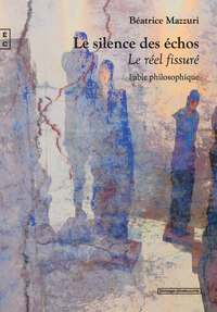 Image de Le silence des échos - le réel fissuré