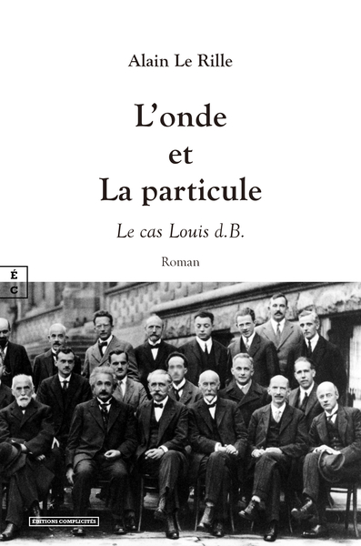 Picture of L'onde et la particule - le cas Louis d.B.