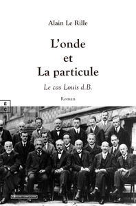 Picture of L'onde et la particule - le cas Louis d.B.