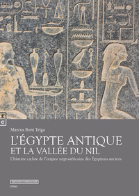Picture of L'Égypte antique et la vallée du Nil - l'histoire cachée de l'origine négro-africaine des Égyptiens anciens