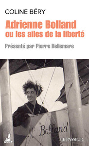 Image de Adrienne Bolland ou les ailes de la liberté