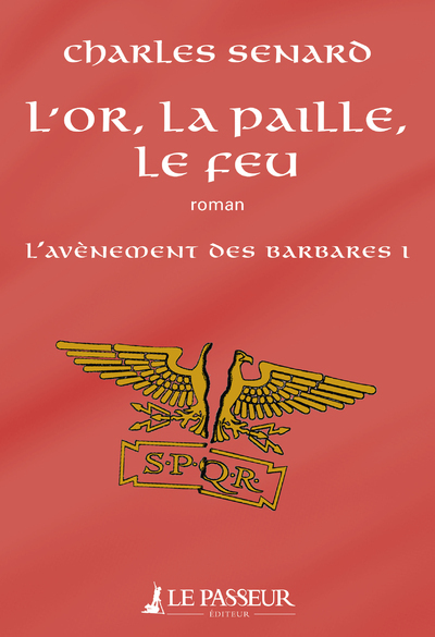 Picture of L'or, la paille, le feu - L'avènement des barbares