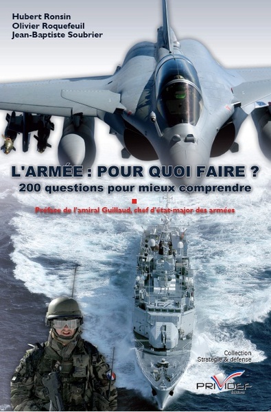Image de L'ARMEE, POUR QUOI FAIRE ? : 200 QUESTIONS POUR MIEUX COMPRENDRE