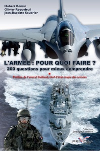 Image de L'ARMEE, POUR QUOI FAIRE ? : 200 QUESTIONS POUR MIEUX COMPRENDRE