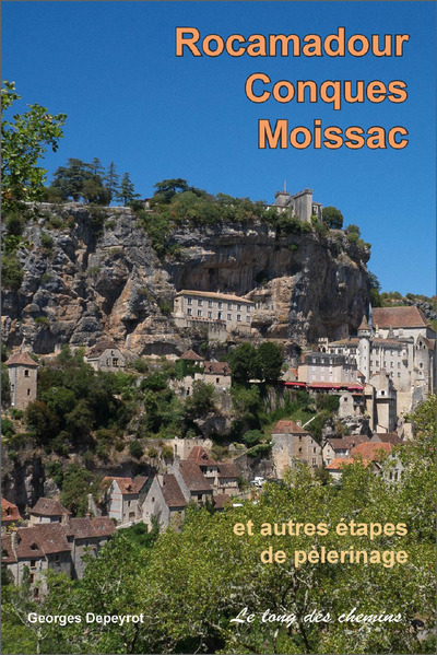 Image de ROCAMADOUR, CONQUES, MOISSAC ET AUTRES ETAPES DE PELERINAGE