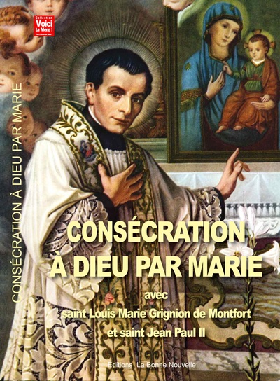 Picture of Consécration à Dieu par Marie avec saint Louis Marie Grignion de Montfort et Saint Jean Paul II