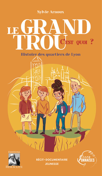 Picture of Le Grand Trou, c'est quoi ? Histoire des quartiers de Lyon