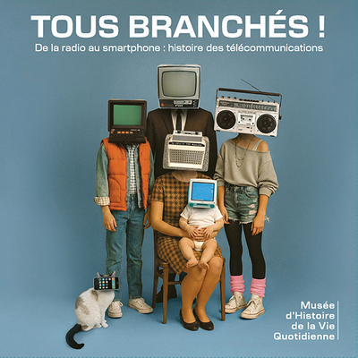 Image de Tous branchés ! De la radio au smartphone : histoire des télécommunications