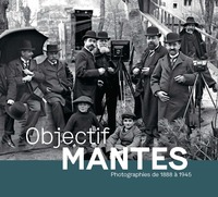 Picture of Objectif Mantes, Photographies de 1888 à 1945