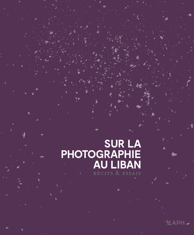 Image de Sur la photographie au Liban : récits & essais