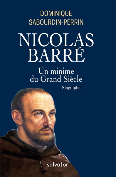 Picture of Nicolas Barré, un minime au grand siècle