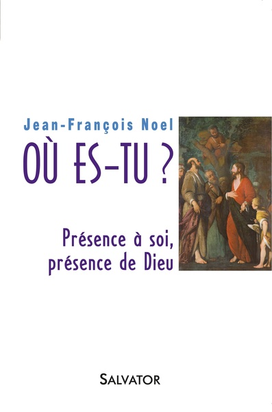Picture of Où es-tu? présence à soi, présence de Dieu