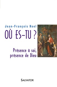 Picture of Où es-tu? présence à soi, présence de Dieu