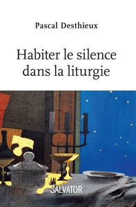 Picture of Habiter le silence dans la liturgie