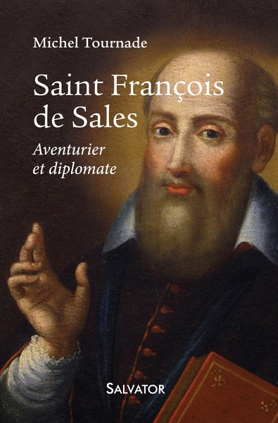 Image de Saint François de Sales, aventurier et diplomate