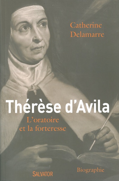 Picture of Thérèse d'Avila l'oratoire et la forteresse