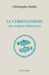 Picture of Le christianisme, une religion d'historiens