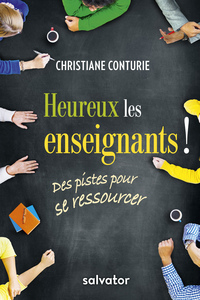 Image de Heureux les enseignants ! des pistes pour se ressourcer