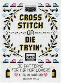 Image de Cross Stitch or Die Tryin' /anglais