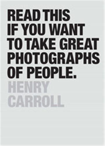 Image de Read This If You Want to Take Great Photographs of People /anglais