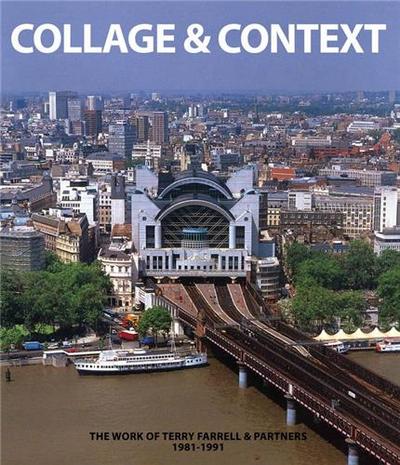 Picture of Collage & Context - The Work of Terry Farrell and Partners, 1981-1991 /anglais