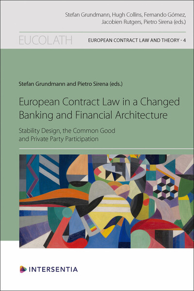 Image de European Contract Law in a Changed Banking and Financial Architecture - Stability Design, the Common Good and Private Party Particip