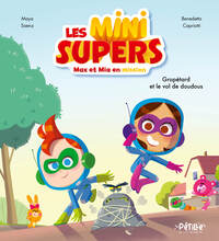 Image de Les Mini Supers, Max et Mia en mission ! - Gropétard et le vol de doudous