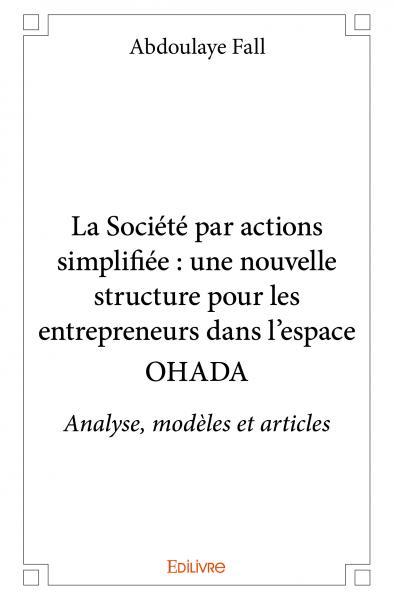 Image de La société par actions simplifiée : une nouvelle structure pour les entrepreneurs dans l'espace ohada