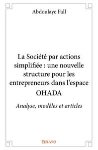 Image de La société par actions simplifiée : une nouvelle structure pour les entrepreneurs dans l'espace ohada