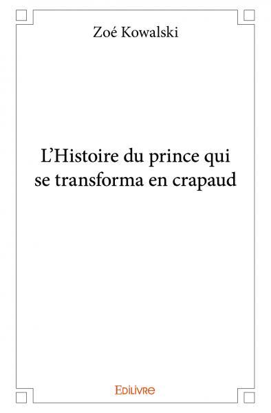 Picture of L'histoire du prince qui se transforma en crapaud
