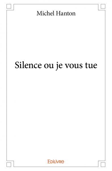 Image de Silence ou je vous tue