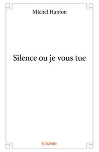 Image de Silence ou je vous tue