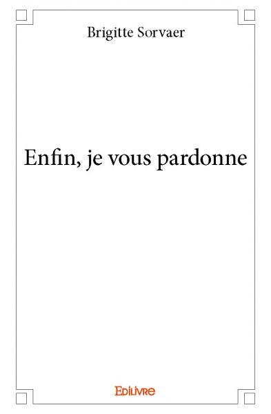 Picture of Enfin, je vous pardonne