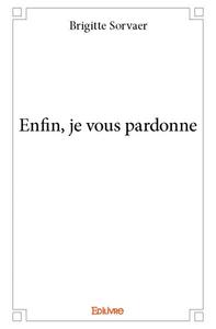 Picture of Enfin, je vous pardonne