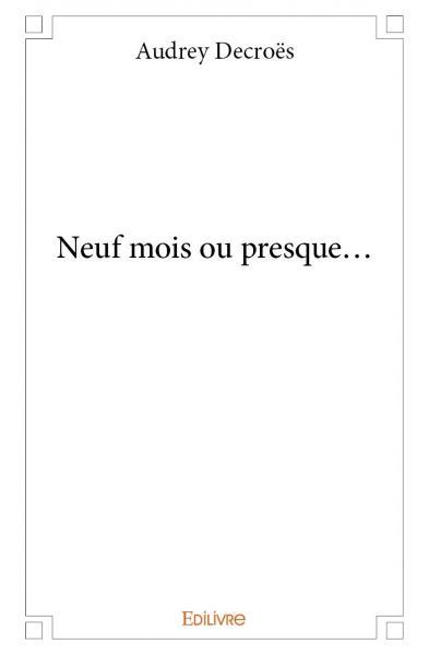 Picture of Neuf mois ou presque...