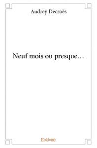 Picture of Neuf mois ou presque...