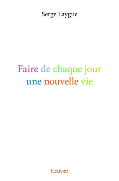 Image de Faire de chaque jour une nouvelle vie