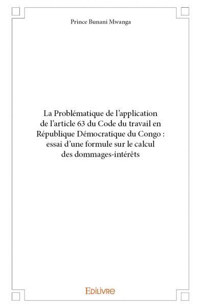 Image de La problématique de l’application de l’article 63 du code du travail en république démocratique du congo : essai d’une formule sur le calcul des dommages intérêts