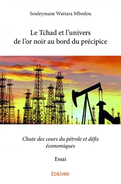 Picture of Le tchad et l'univers de l'or noir au bord du précipice