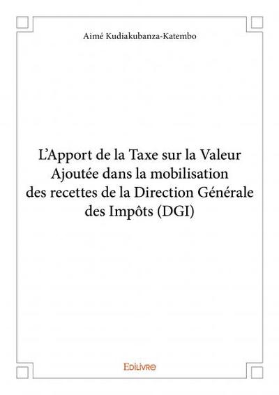 Image de L’apport de la taxe sur la valeur ajoutée dans la mobilisation des recettes de la direction générale des impôts (dgi)
