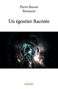 Picture of Un égoutier raconte
