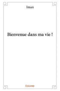 Image de Bienvenue dans ma vie !