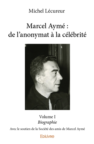Picture of Marcel Aymé : de l'anonymat à la célébrité - Tome 1
